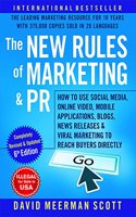 The New Rules of Marketing and PR: How to Use Social Media, Online Video, Mobile Applications, Blogs, News Releases, and Viral Marketing to Reach Buyers Directly