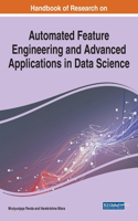 Handbook of Research on Automated Feature Engineering and Advanced Applications in Data Science