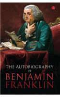 The Autobilgraphy of Benjamin Franklin