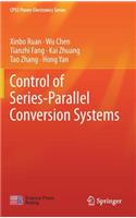 Control of Series-Parallel Conversion Systems