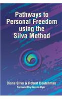 Pathways to Personal Freedom Using the Silva Method