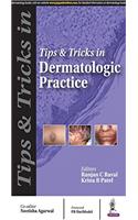 Tips & Tricks in Dermatologic Practice