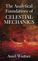 The Analytical Foundations of Celestial Mechanics