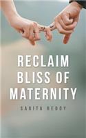 Reclaim Bliss of Maternity