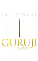 Guruji Uwach