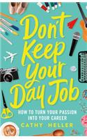 Don't Keep Your Day Job