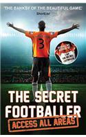 Secret Footballer: Access All Areas