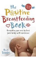 The Positive Breastfeeding Book