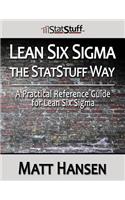 Lean Six Sigma the StatStuff Way