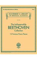 The Indispensable Beethoven Collection - 12 Famous Piano Pieces