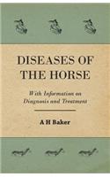 Diseases of the Horse - With Information on Diagnosis and Treatment