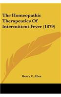 The Homeopathic Therapeutics Of Intermittent Fever (1879)