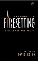 Handbook on Firesetting in Children and Youth