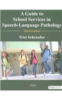 A Guide to School Services in Speech-Language Pathology