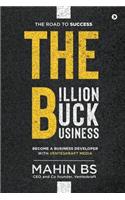 The Billion Buck Business