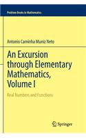 An Excursion Through Elementary Mathematics, Volume I