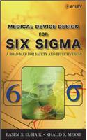 Medical Device Design for Six SIGMA