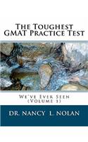 The Toughest GMAT Practice Test We've Ever Seen (Volume 1)