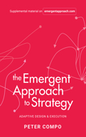 The Emergent Approach to Strategy