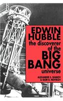 Edwin Hubble, the Discoverer of the Big Bang Universe