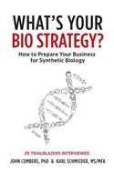 What's Your Bio Strategy?