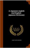 A Japanese-english And English-japanese Dictionary