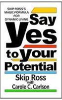 Say Yes to Your Potential