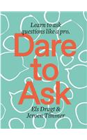 Dare to Ask