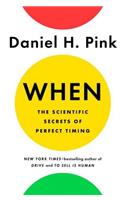 When: The Scientific Secrets of Perfect Timing