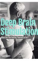 Deep Brain Stimulation - What are you getting yourself in for?