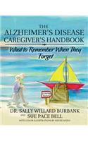 The Alzheimer's Disease Caregiver's Handbook