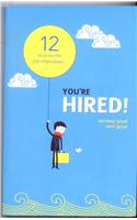 You Are HIRED !