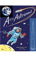 A is for Astronaut: Exploring Space from A to Z