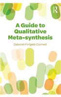 A Guide to Qualitative Meta-Synthesis