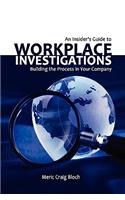 An Insider's Guide to Workplace Investigations