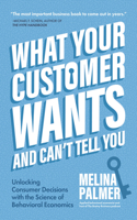 What Your Customer Wants and Can't Tell You