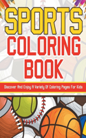 Sports Coloring Book! Discover And Enjoy A Variety Of Coloring Pages For Kids!