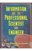 Information and the Professional Scientist and Engineer