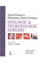 Surgical Techniques in Otolaryngology - Head & Neck Surgery: Otologic and Neurotologic Surgery