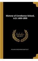 History of Crewkerne School, A.D. 1499-1899