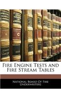 Fire Engine Tests and Fire Stream Tables