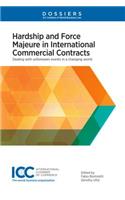 Hardship and Force Majeure in International Commercial Contracts