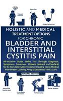 Holistic and Medical Treatment Options for Chronic Bladder and Interstitial Cystitis Pain