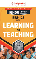 Gullybaba Ignou B.Ed. (Latest Edition) BES-123 Learning and Teaching, IGNOU Help Books with Solved Sample Question Papers and Important Exam Notes