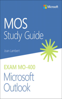 Mos Study Guide for Microsoft Outlook Exam Mo-400