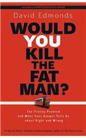 Would You Kill the Fat Man?