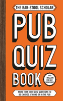 The Bar-Stool Scholar Pub Quiz Book