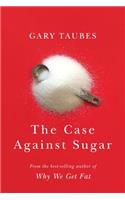 The Case Against Sugar