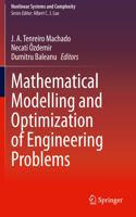 Mathematical Modelling and Optimization of Engineering Problems