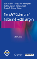 The Ascrs Manual of Colon and Rectal Surgery